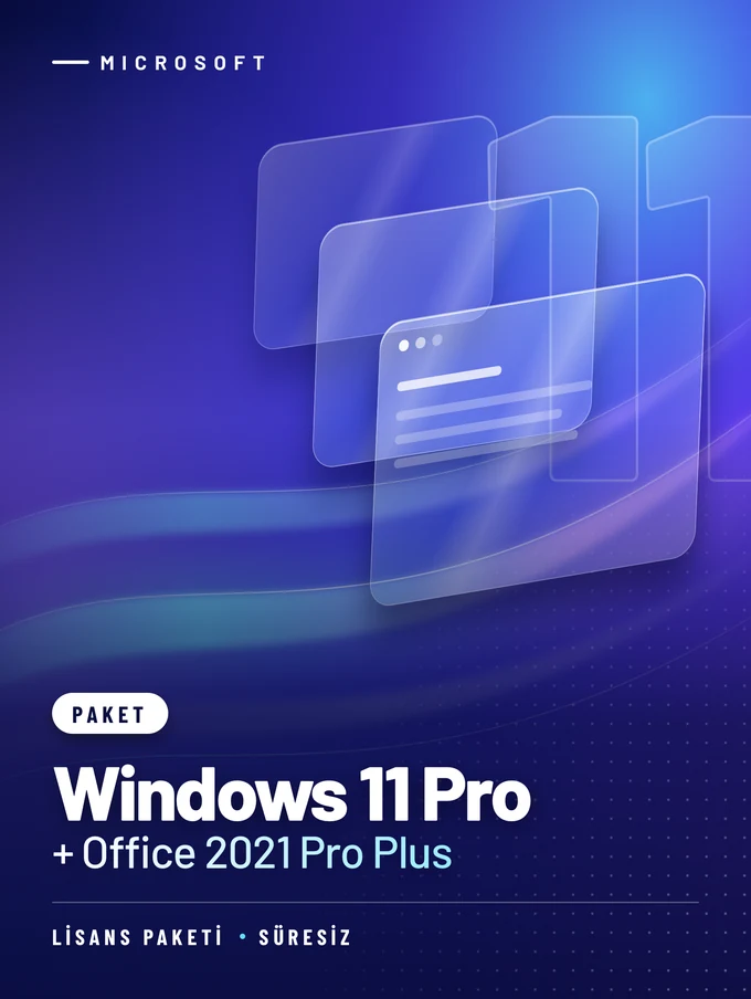 Windows 11 Pro + Office 2021 Pro Plus Lisans Paketi